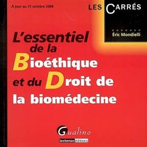 L'essentiel de la bioéthique et du droit de la biomédecine - Eric (1962-....) Mondielli