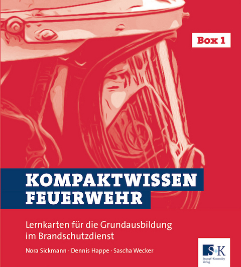 Kompaktwissen Feuerwehr - Nora Sickmann, Dennis Happe, Sascha Wecker