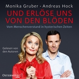 Und erlöse uns von den Blöden - Monika Gruber, Andreas Hock