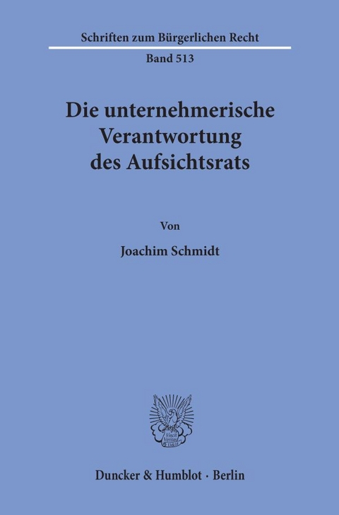 Die unternehmerische Verantwortung des Aufsichtsrats. - Joachim Schmidt