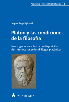 Platón y las condiciones de la filosofía - Miguel Ángel Spinassi