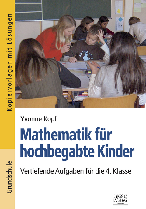 Mathematik für hochbegabte Kinder – 4. Klasse - Yvonne Kopf