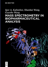 Mass Spectrometry in Biopharmaceutical Analysis - Igor A. Kaltashov, Shunhai Wang, Guanbo Wang