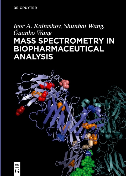 Mass Spectrometry in Biopharmaceutical Analysis - Igor A. Kaltashov, Shunhai Wang, Guanbo Wang