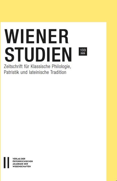 Wiener Studien — Zeitschrift für Klassische Philologie, Patristik und lateinische Tradition, Band 133/2020 - 