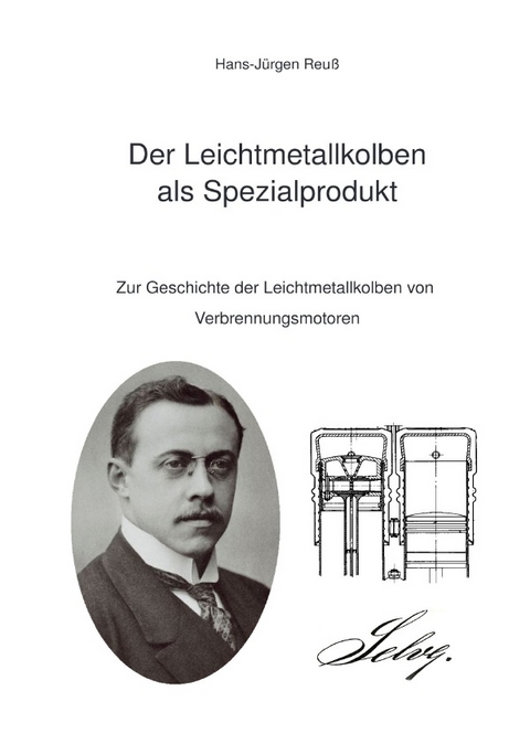 Der Leichtmetallkolben als Spezialprodukt - Hans-Jürgen Reuß