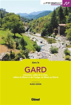 Dans le Gard : Cévennes, vallée de la Cèze, vallées du Rhône et de l'Uzège, de Nîmes au littoral - Alain Godon