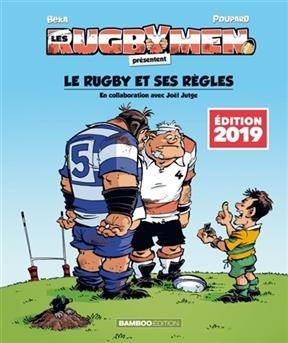 Les rugbymen. Les rugbymen présentent le rugby et ses règles -  Béka,  Poupard