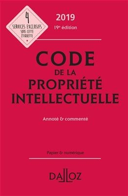 Code de la propriété intellectuelle 2019 : annoté & commenté