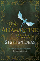 Adamantine Palace -  Stephen Deas