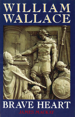 William Wallace -  James Mackay