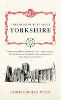 I Never Knew That About Yorkshire -  Christopher Winn