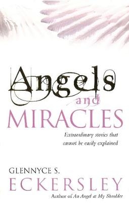 Angels And Miracles -  Glennyce S. Eckersley