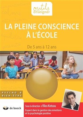 PLEINE CONSCIENCE A L'ECOLE 5 A 12 ANS -  KOTSOU 1RE ED 2018