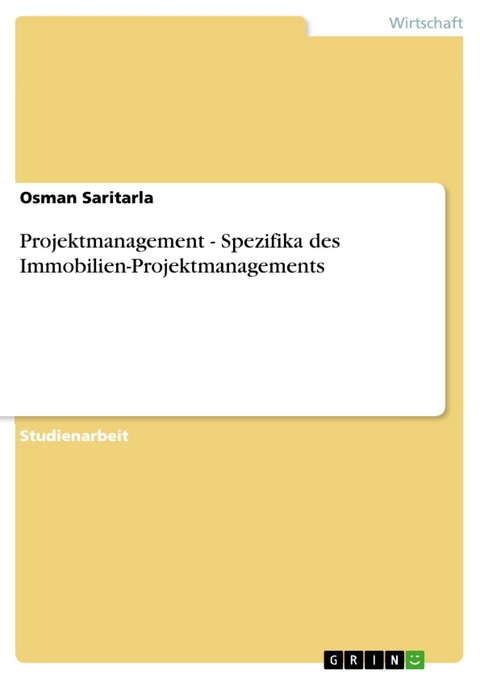 Projektmanagement - Spezifika des Immobilien-Projektmanagements - Osman Saritarla