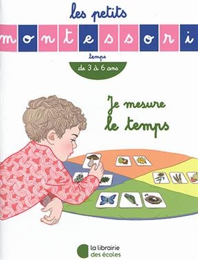 Je mesure le temps : de 3 à 6 ans - Sylvie d' Esclaibes, Noémie d' Esclaibes