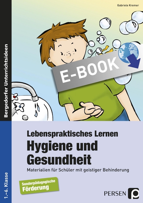 Lebenspraktisches Lernen: Hygiene und Gesundheit - Gabriele Kremer