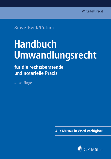 Handbuch Umwandlungsrecht - Christiane Stoye-Benk, Vladimir Cutura, Robin Bernlochner, Michael Grüne, Karsten Gschwandtner, Andreas Kuhn, Theo Luy, Ralf-Dietrich Tiesler