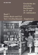 Geschichte des deutschen Buchhandels im 19. und 20. Jahrhundert. Drittes Reich / Verleger, Buchhändler und Antiquare aus Deutschland und Österreich in der Emigration nach 1933 - Ernst Fischer