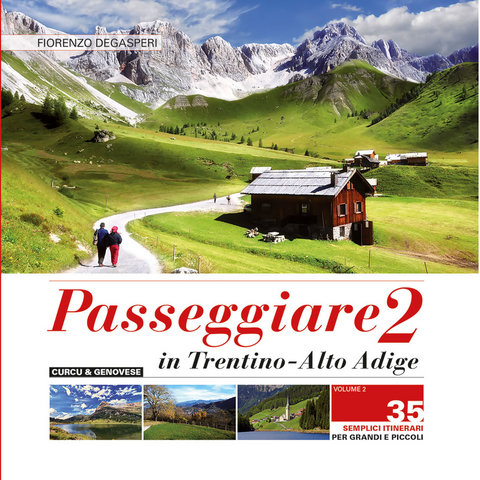 Passegiare in Trentino-Alto Adige - Volume 2 - Fiorenzo Degasperi