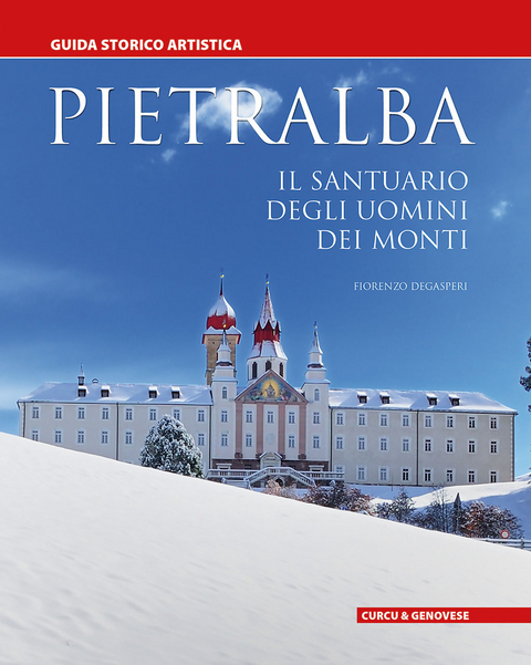 Pietralba - Il santuario degli uomini dei monti - Fiorenzo Degasperi