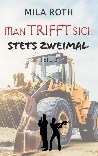 Man trifft sich stets zweimal (Teil 2) - Mila Roth