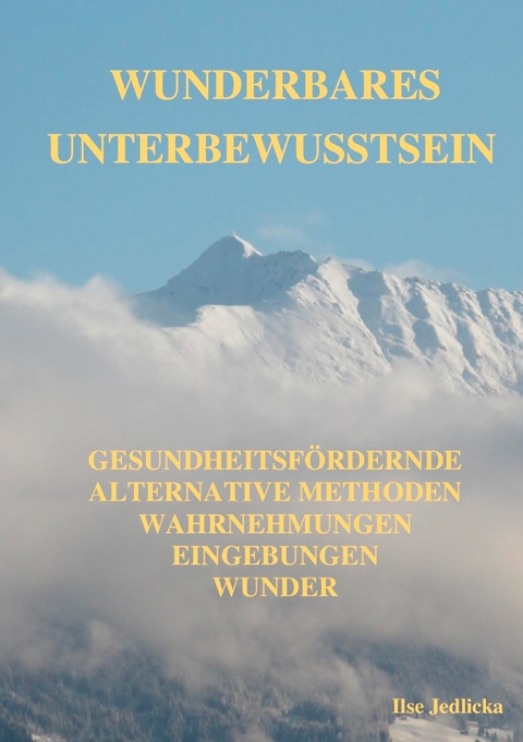 Wunderbares Unterbewusstsein - Ilse Jedlicka