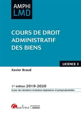 Cours de droit administratif des biens : licence 3 : 2019-2020 - Xavier (1966-....) Braud