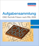 Aufgabensammlung CNC-Technik Fräsen nach PAL 2020 - Volker Frank, Bergner Matthias