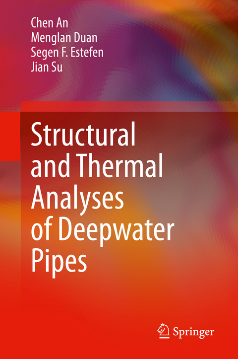 Structural and Thermal Analyses of Deepwater Pipes - Chen An, Menglan Duan, Segen F. Estefen, Jian Su