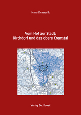 Vom Hof zur Stadt: Kirchdorf und das obere Kremstal - Hans Krawarik