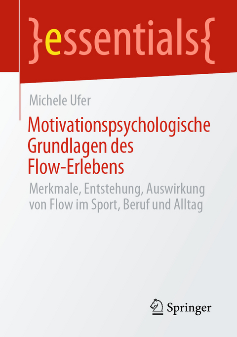 Motivationspsychologische Grundlagen des Flow-Erlebens - Michele Ufer