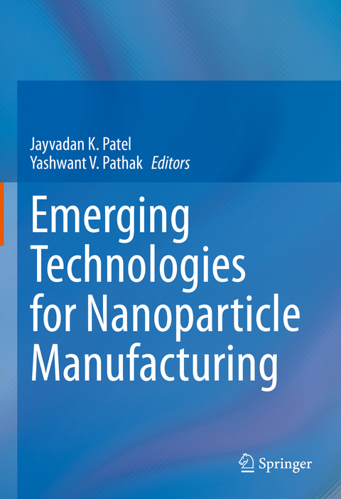 Emerging Technologies for Nanoparticle Manufacturing - 