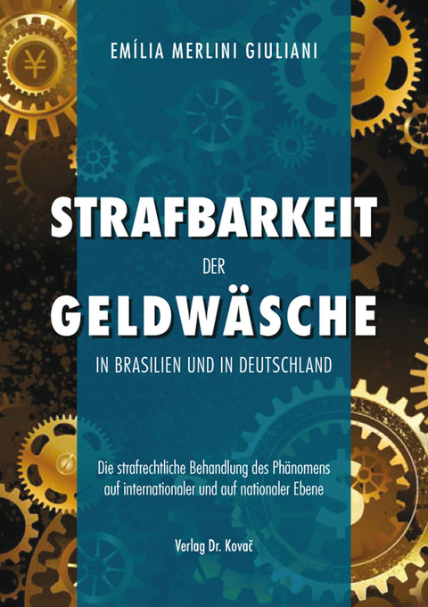 Strafbarkeit der Geldwäsche in Brasilien und in Deutschland - Emília Merlini Giuliani