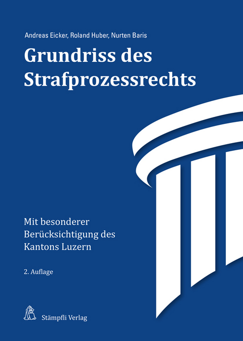 Grundriss des Strafprozessrechts - Andreas Eicker, Roland Huber, Nurten Baris