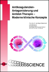 Antikoagulanzien-Antagonisierung und Antidot-Therapie – Moderne klinische Konzepte - Jan Beyer-Westendorf