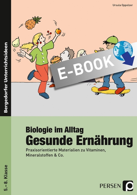 Biologie im Alltag: Gesunde Ernährung - Ursula Oppolzer