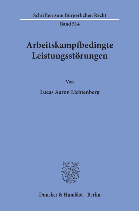 Arbeitskampfbedingte Leistungsstörungen. - Lucas Aaron Lichtenberg