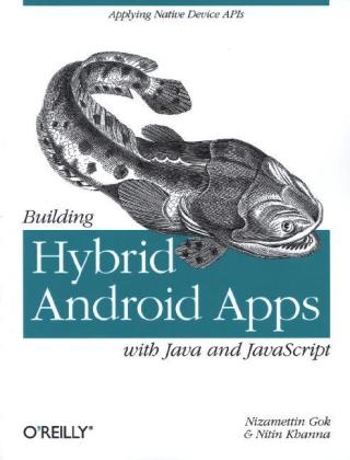 Building Hybrid Android Apps with Java and JavaScript -  Nizamettin Gok,  Nitin Khanna