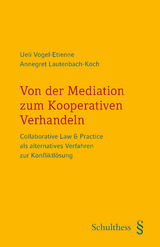 Von der Mediation zum Kooperativen Anwaltsverfahren - Ueli Vogel-Etienne, Annegret Lautenbach-Koch