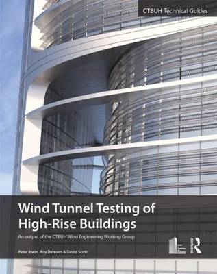 Wind Tunnel Testing of High-Rise Buildings -  Peter Irwin