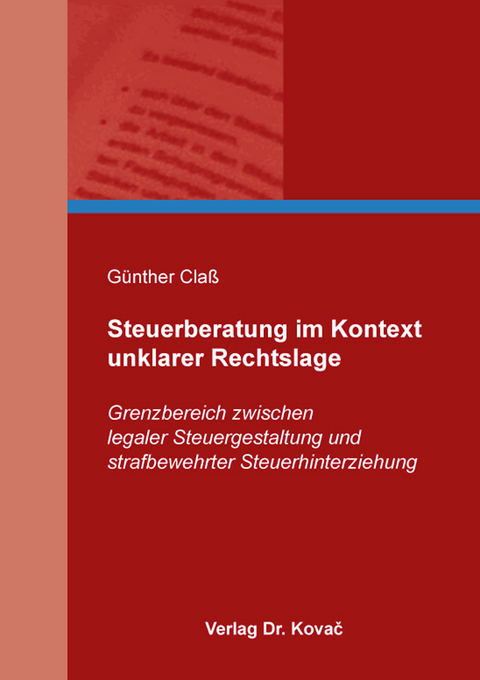 Steuerberatung im Kontext unklarer Rechtslage - Günther Claß