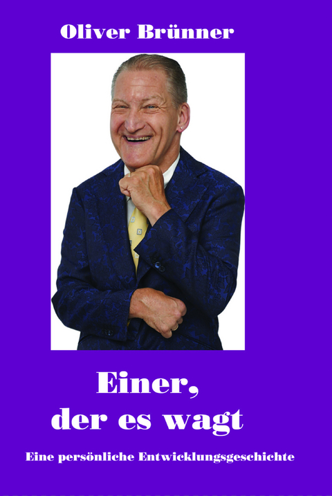 Einer, der es wagt! - Oliver Brünner