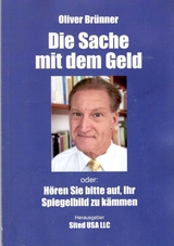 Die Sache mit dem Geld - Brünner, Oliver