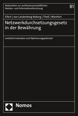 Netzwerkdurchsetzungsgesetz in der Bewährung - Martin Eifert, Michael von Landenberg-Roberg, Sebastian Theß, Nora Wienfort