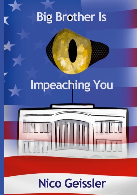 Big Brother Is Impeaching You - Nico Geissler