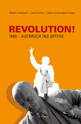 REVOLUTION! 1989 – Aufbruch ins Offene - 