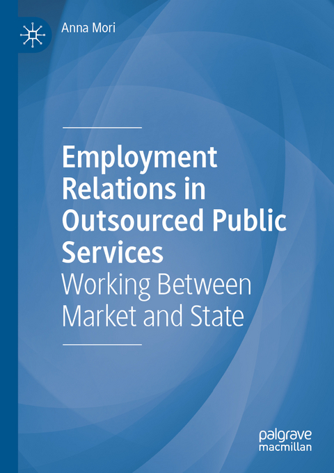 Employment Relations in Outsourced Public Services - Anna Mori