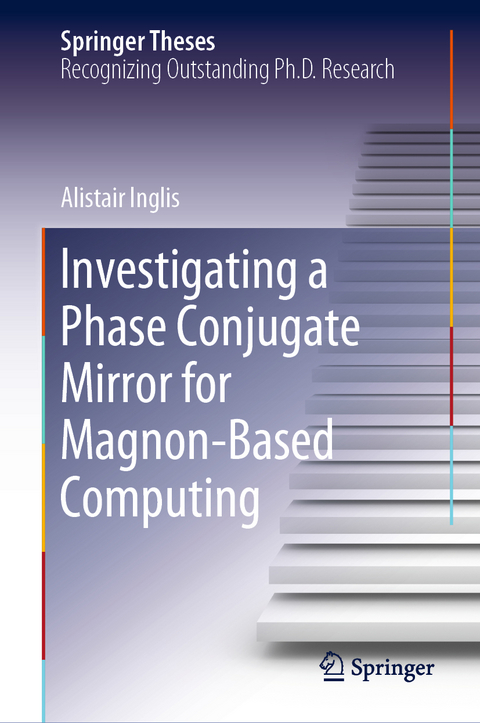 Investigating a Phase Conjugate Mirror for Magnon-Based Computing - Alistair Inglis