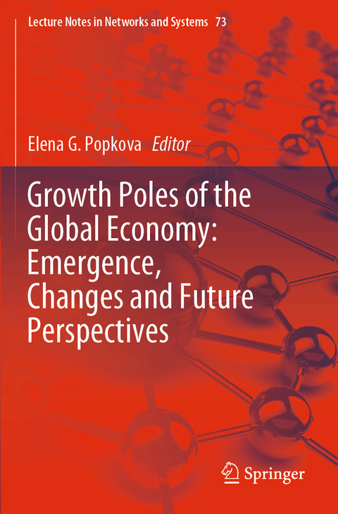 Growth Poles of the Global Economy: Emergence, Changes and Future Perspectives - 